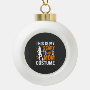Funny Scary Mom Costume Halloween Witch Ceramic Ball Christmas Ornament