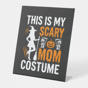 Funny Scary Mom Costume Halloween Witch Pedestal Sign