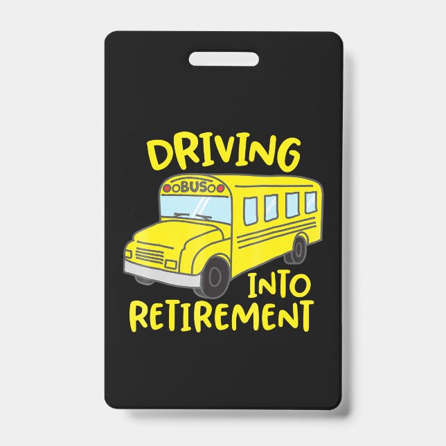 funny school bus driver retirement gift badge (Front)