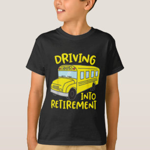 Funny School Bus Driver Retirement Gift Shirt