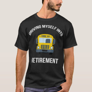 Funny School Bus Driver Retirement Gift T-Shirt