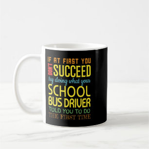 Funny School Bus Driver Succeed Gift Appreciation Coffee Mug