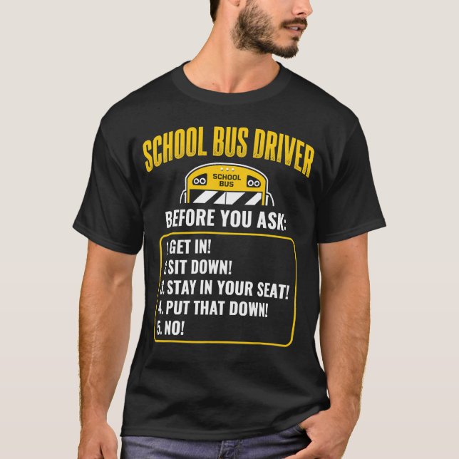 Funny School Bus Driver T-Shirt (Front)