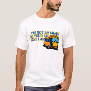 Funny School Bus Driver T-Shirt