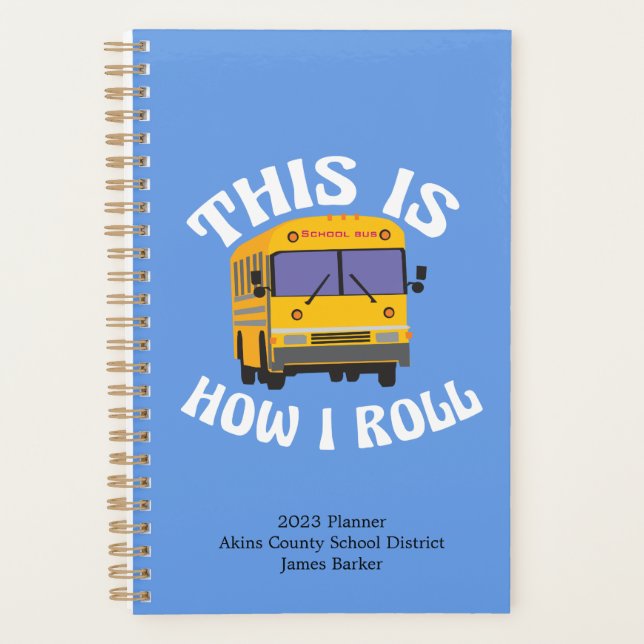 Funny School Bus Driver This is How I Roll Custom Planner (Front)
