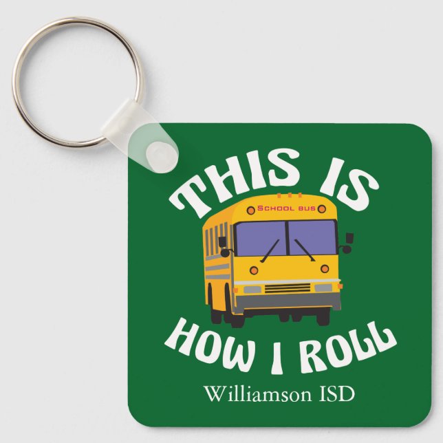Funny School Bus Driver This is How I Roll Green Keychain (Front)