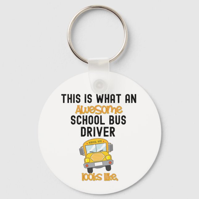 Funny School Bus Driver This is what an awesome   Keychain (Front)