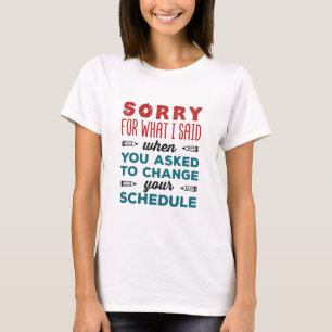 Funny School Counsellor Sorry Said Change Schedule T-Shirt
