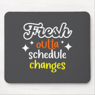 Funny School Counselor Fresh Outta Schedule Change Mouse Pad