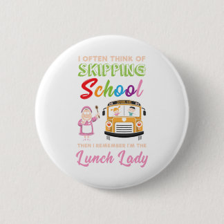 Funny School Lunch Lady Gift 2 Inch Round Button