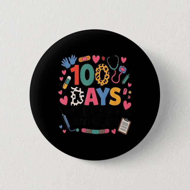 Funny School Nurse 100 Days Patching Tiny Humans 2 Inch Round Button (Front)