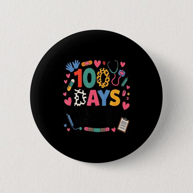 Funny School Nurse 100 Days Patching Tiny Humans I 2 Inch Round Button (Front)