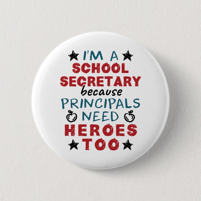 Funny School Secretary Heroes Appreciation 2 Inch Round Button (Front)