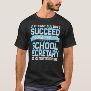 Funny School Secretary Saying  T-Shirt