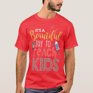 Funny School Teacher Gifts Its A Beautiful Day To T-Shirt
