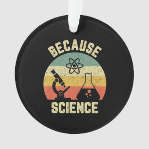 Funny Science  Biology Physics Because Science Ornament