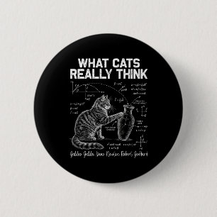 Funny Science Cat Physics Teacher What Cats Really 2 Inch Round Button