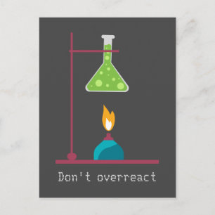 Funny Science chemistry don't overreact quote Postcard