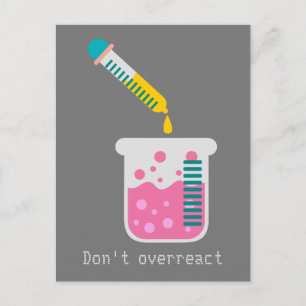 Funny Science chemistry don't overreact quote Postcard