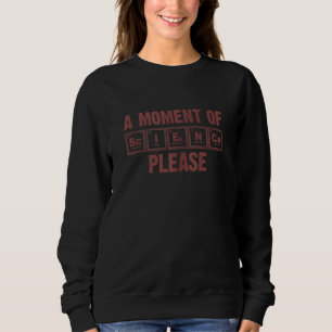 Funny Science Elements For Chemistry Geek Men Wom Sweatshirt