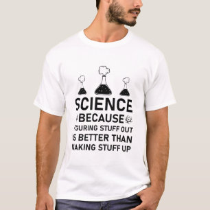 Funny Science Figuring Things Out T-Shirt