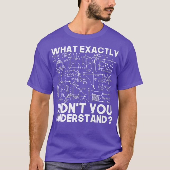 Funny Science Gift Idea Physicist Math Physics T-Shirt (Front)