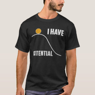 Funny Science I Have Potential Women Physics Teach T-Shirt