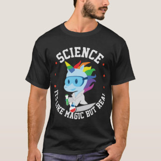 Funny Science Is Like Magic But Real Unicorn Gift T-Shirt