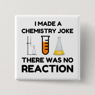 Funny Science lover chemistry joke 2 Inch Square Button