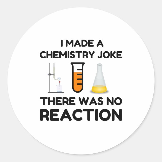 Funny Science lover chemistry joke Classic Round Sticker (Front)