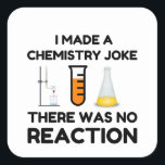 Funny Science lover chemistry joke Square Sticker<br><div class="desc">Funny Science Chemistry Joke</div>