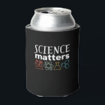 Funny Science Matters Geek and Nerd Scientist Can Cooler<br><div class="desc">Science Matters. Inspirational science design for those who believe in scientific proof, lab experiment and research. Cool motivational merchandise for science teacher, scientist and students. Perfect for science geek, nerd, high school teacher and student who love biology, physics and chemistry. Great Christmas gift and birthday present for son, daughter, college...</div>
