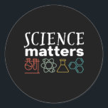 Funny Science Matters Geek and Nerd Scientist Classic Round Sticker<br><div class="desc">Science Matters. Inspirational science design for those who believe in scientific proof, lab experiment and research. Cool motivational merchandise for science teacher, scientist and students. Perfect for science geek, nerd, high school teacher and student who love biology, physics and chemistry. Great Christmas gift and birthday present for son, daughter, college...</div>
