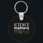 Funny Science Matters Geek and Nerd Scientist Keychain<br><div class="desc">Science Matters. Inspirational science design for those who believe in scientific proof, lab experiment and research. Cool motivational merchandise for science teacher, scientist and students. Perfect for science geek, nerd, high school teacher and student who love biology, physics and chemistry. Great Christmas gift and birthday present for son, daughter, college...</div>