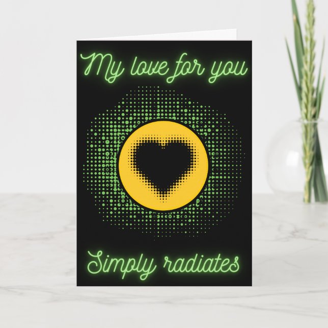 Funny Science Radiation Valentine Card (Front)