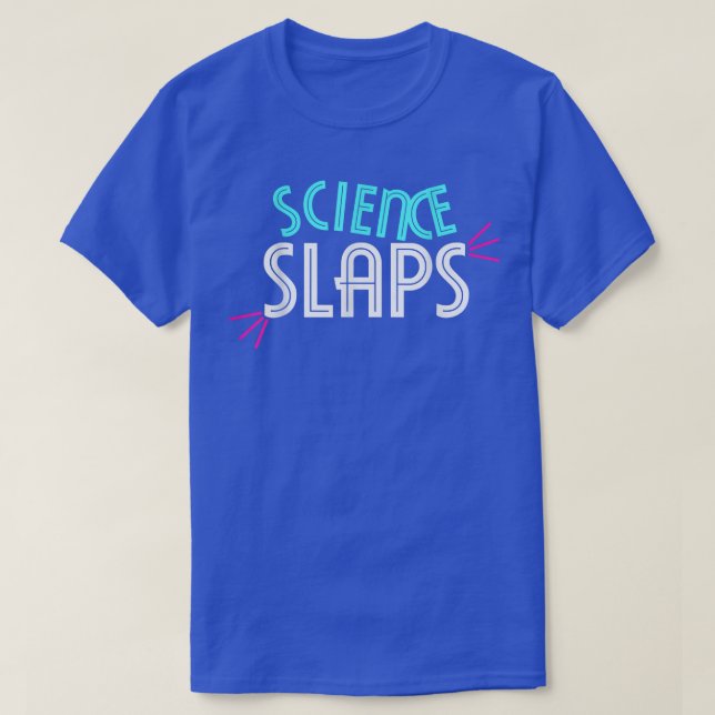 Funny Science Slaps Shirt Science 790 (Design Front)