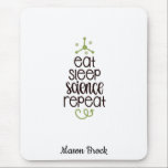 Funny Science student school personalized gift Mouse Pad<br><div class="desc">This funny "Eat Sleep Science Repeat" design is perfect for students of all grades! Can be personalized with your kid's name. Great for Back to school gift,  Kid's Birthday gift and other holidays gifts.</div>