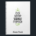 Funny Science student school personalized gift Notebook<br><div class="desc">This funny "Eat Sleep Science Repeat" design is perfect for students of all grades! Can be personalized with your kid's name. Great for Back to school gift,  Kid's Birthday gift and other holidays gifts.</div>