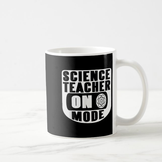 Funny Science Teacher On Mode Activated With Atom  Coffee Mug (Right)