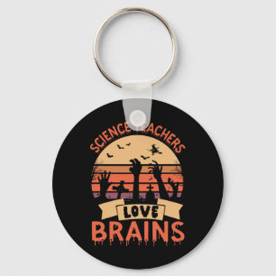 Funny Science Teachers Love Brains Funny Halloween Keychain
