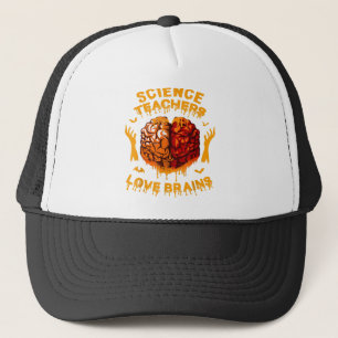 Funny Science Teachers Love Brains Halloween Teach Trucker Hat