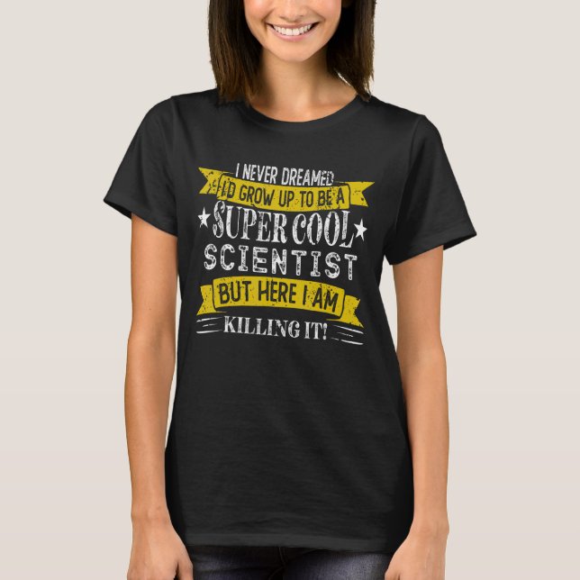 Funny Scientist Shirts Job Title Professions (Front)