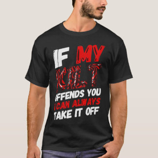 Funny Scottish Renaissance Gift If My Kilt Offends T-Shirt