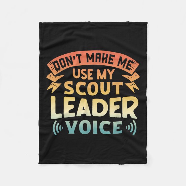 Funny Scout Quote - Don't Make Me Use My Scout Lea Fleece Blanket (Front)