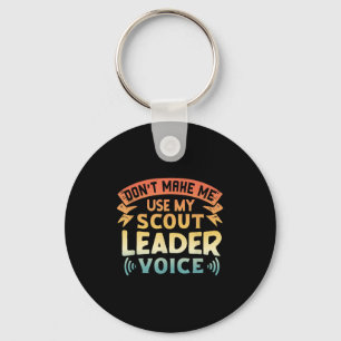 Funny Scout Quote - Don't Make Me Use My Scout Lea Keychain