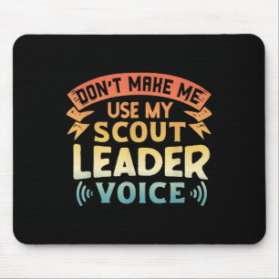 Funny Scout Quote - Don't Make Me Use My Scout Lea Mouse Pad