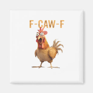 Funny Screaming Chicken F Caw F Humour Magnet