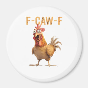 Funny Screaming Chicken F Caw F Humour Magnet