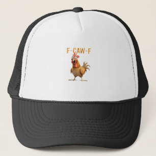 Funny Screaming Chicken F Caw F Humour Trucker Hat