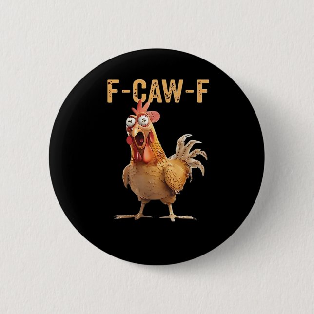 Funny Screaming Chicken F-Caw-F Joke Design Classi 2 Inch Round Button (Front)